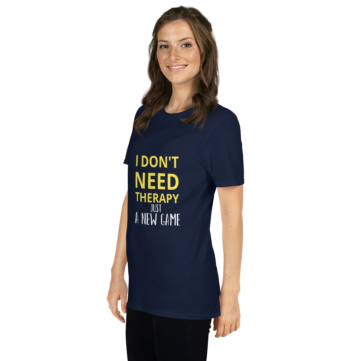 I DON'T NEED THERAPY , JUST A NEW GAME - Short-Sleeve Unisex T-Shirt
