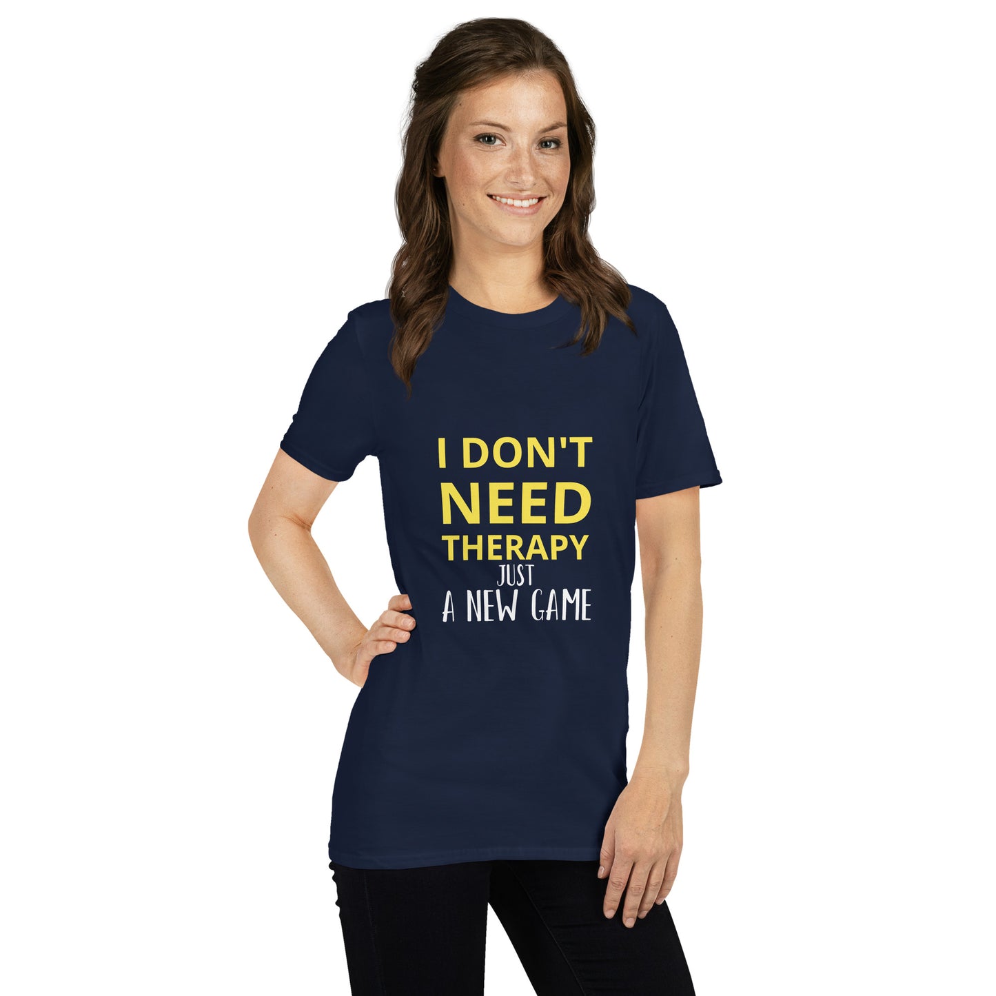 I DON'T NEED THERAPY , JUST A NEW GAME - Short-Sleeve Unisex T-Shirt