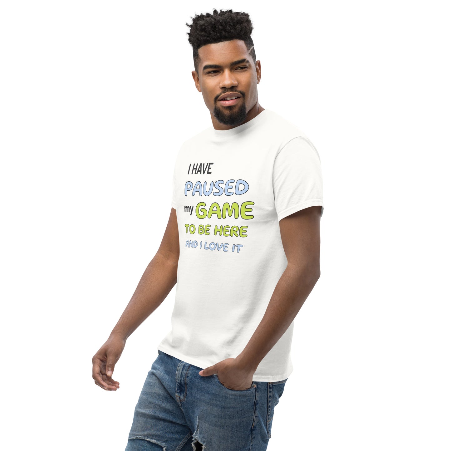 I HAVE PAUSED MY GAME - Unisex classic tee