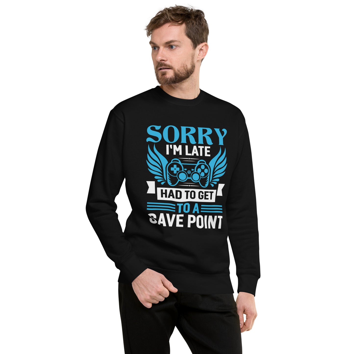 SORRY I AM LATE - Unisex Premium Sweatshirt