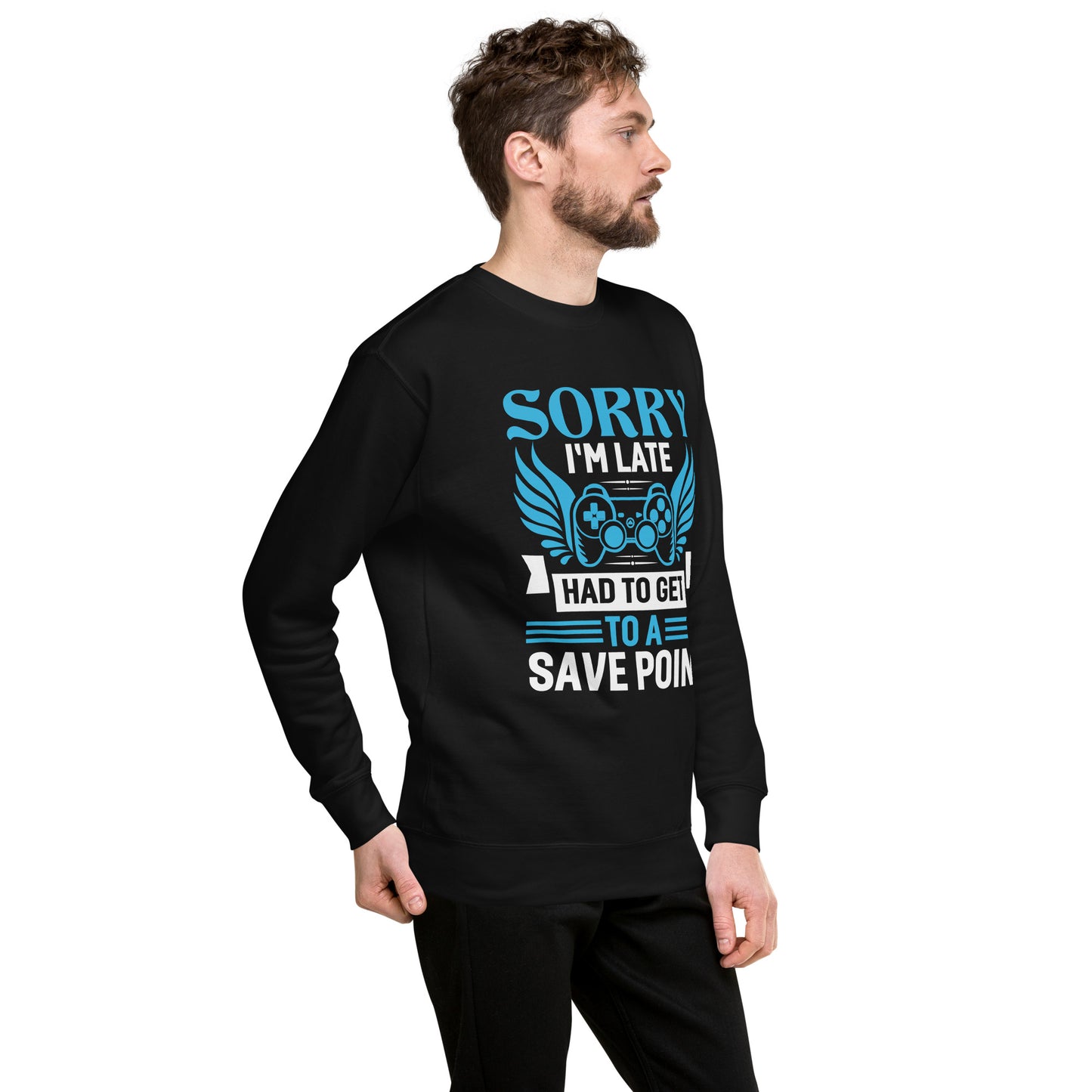 SORRY I AM LATE - Unisex Premium Sweatshirt