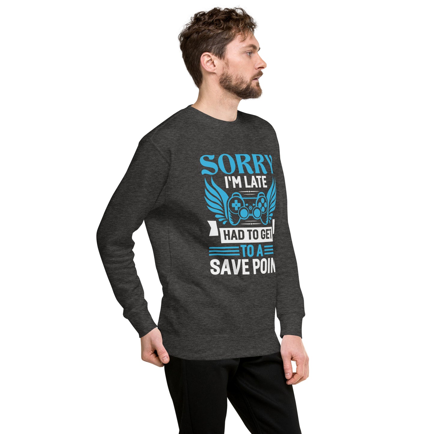 SORRY I AM LATE - Unisex Premium Sweatshirt