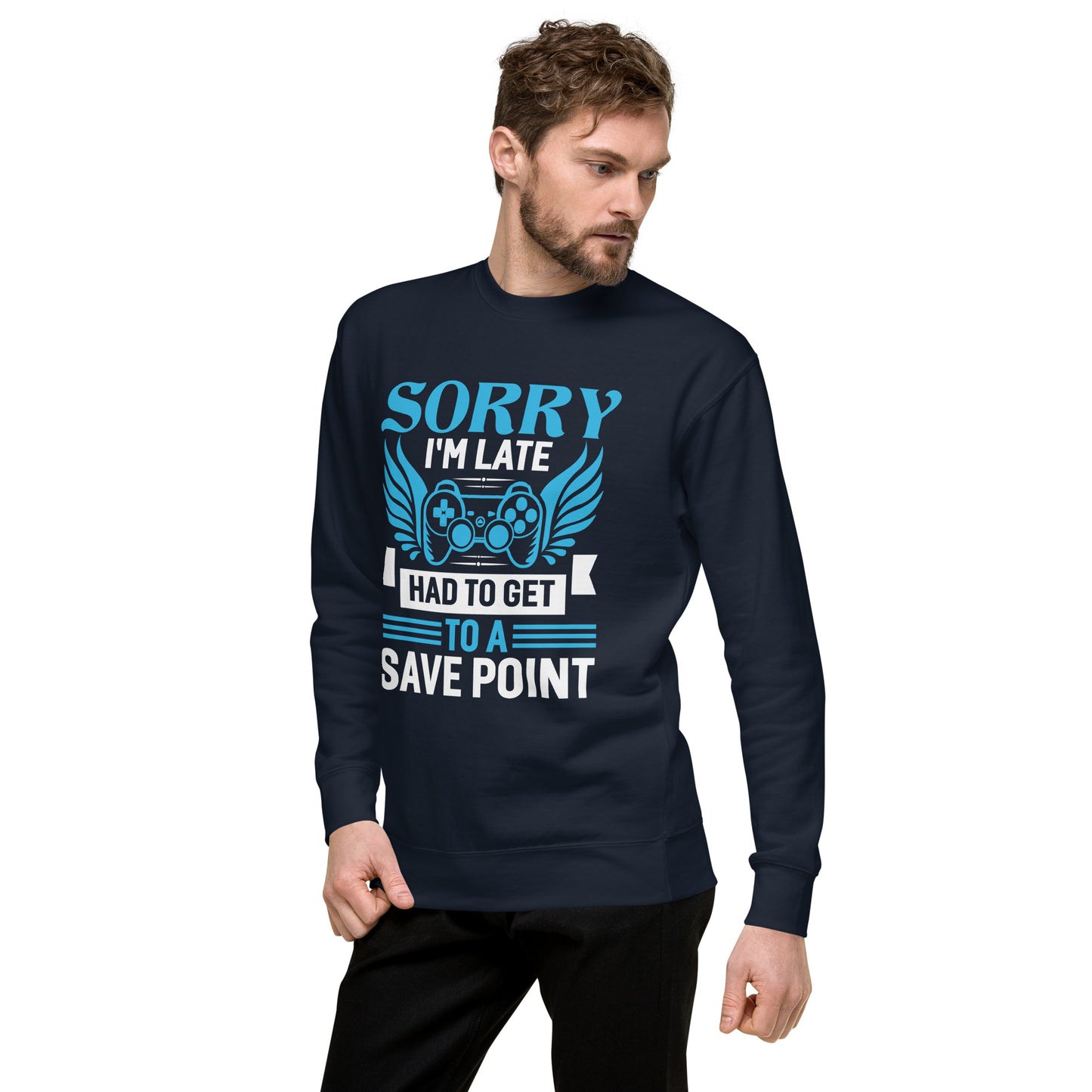 SORRY I AM LATE - Unisex Premium Sweatshirt