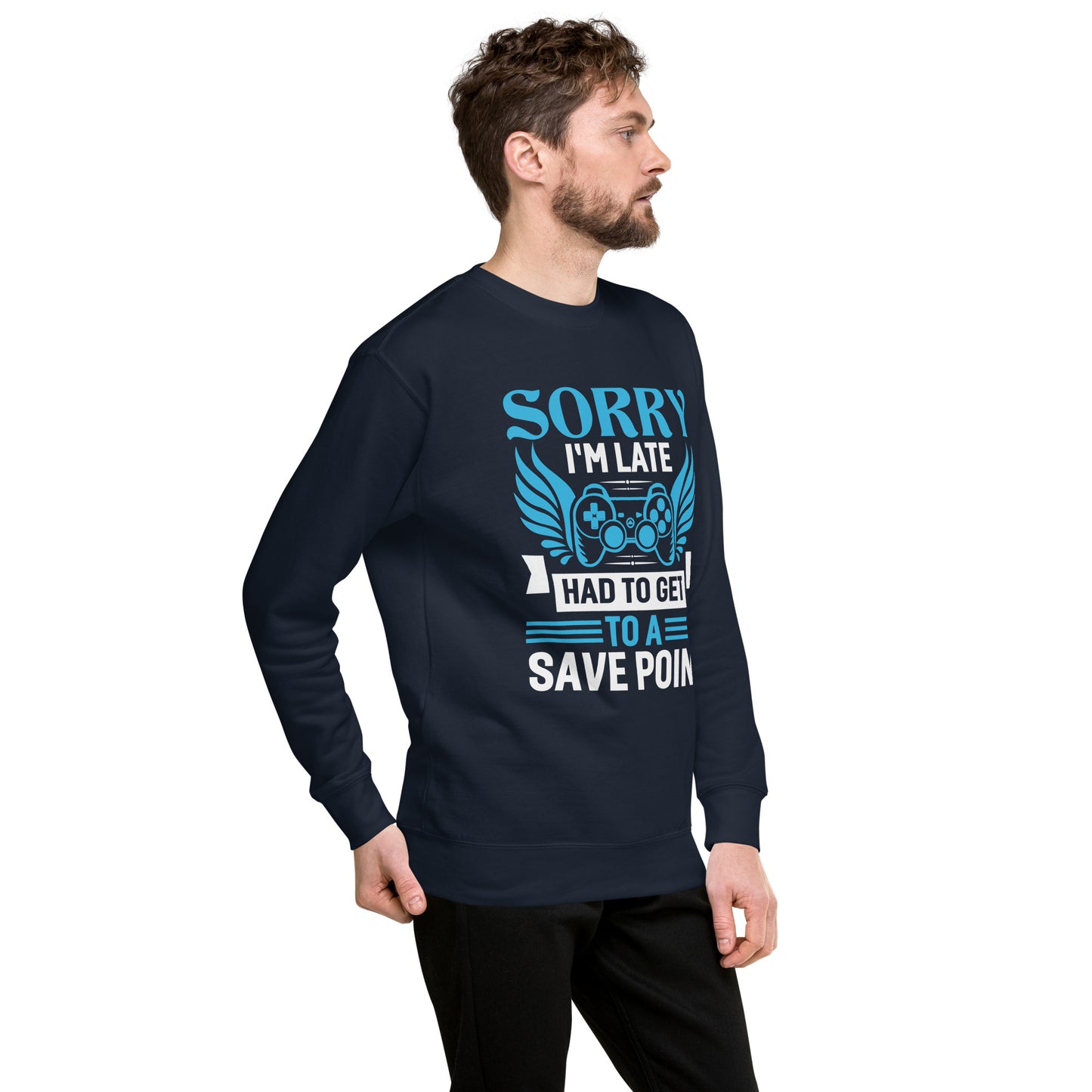 SORRY I AM LATE - Unisex Premium Sweatshirt