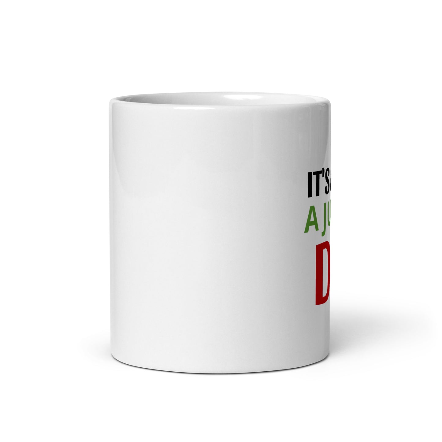 IT'S ALWAYS A JUNGLER DIFF - White glossy mug
