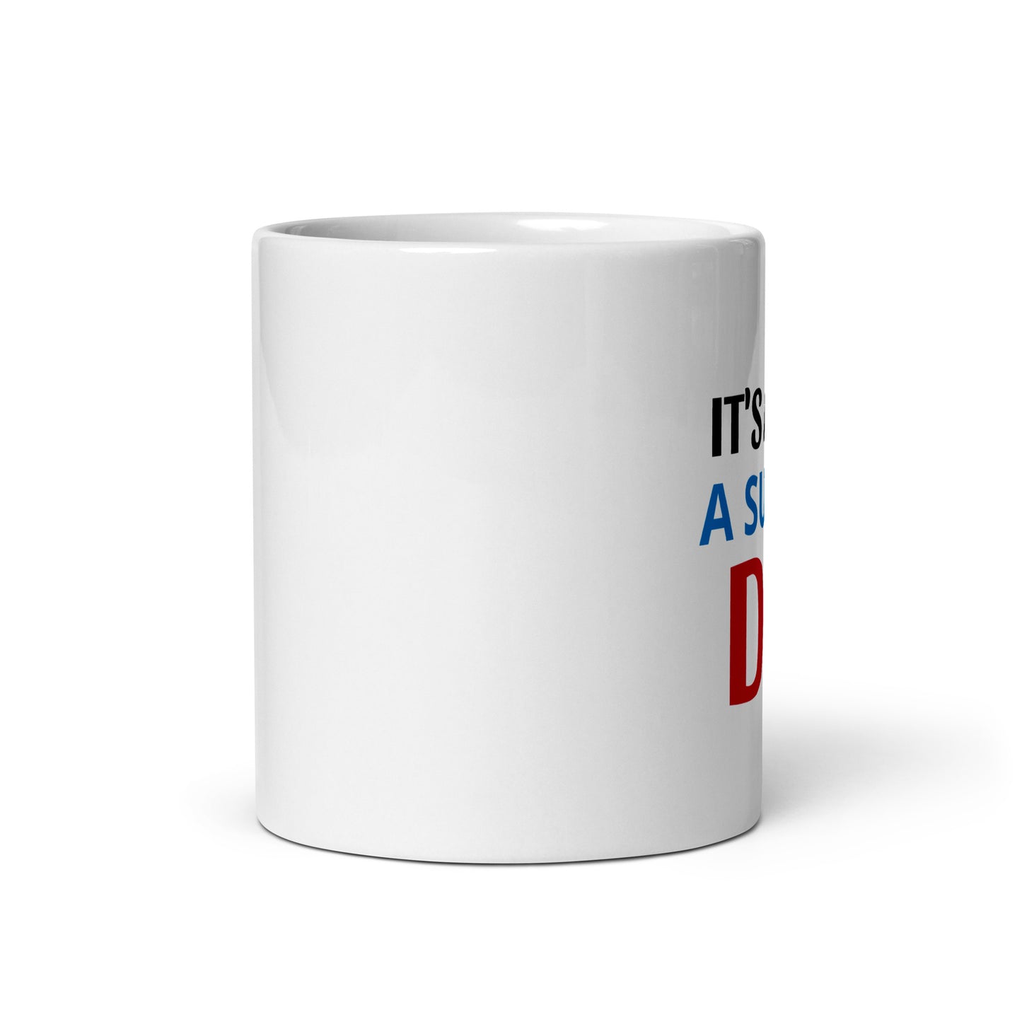 ITS ALWAYS A SUPPORT DIFF - White glossy mug